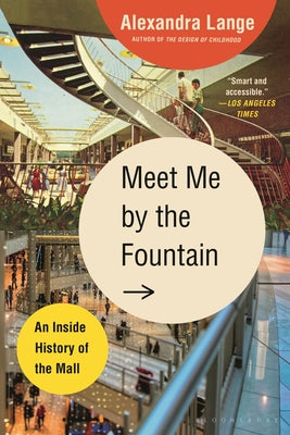 Book cover for Meet Me by the Fountain: An Inside History of the Mall