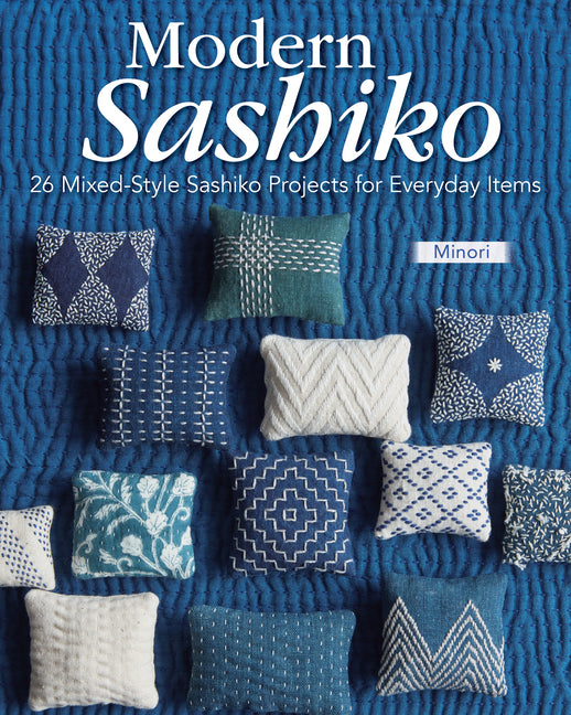 Book cover for Modern Sashiko: 26 Mixed-Style Sashiko Projects for Everyday Items