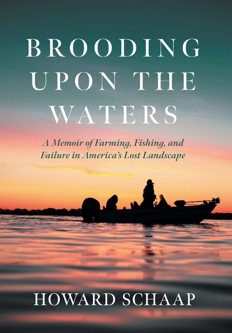 Book cover for Brooding Upon the Waters: A Memoir of Farming, Fishing, and Failure in America's Lost Landscape