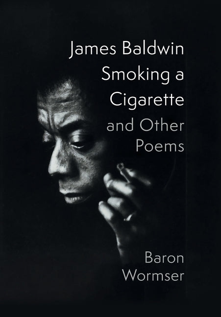 Book cover for James Baldwin Smoking a Cigarette and Other Poems