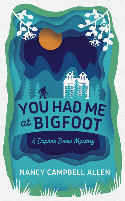 Book cover for You Had Me at Bigfoot: Volume 1