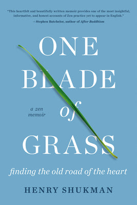 Book cover for One Blade of Grass: Finding the Old Road of the Heart, a Zen Memoir
