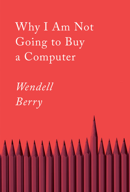 Book cover for Why I Am Not Going to Buy a Computer: Essays