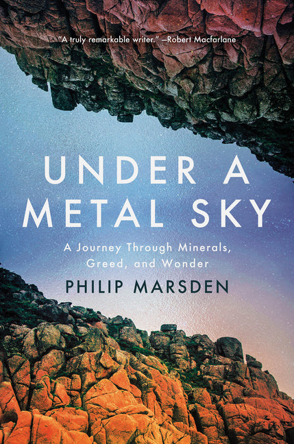 Book cover for Under a Metal Sky: A Journey Through Minerals, Greed, and Wonder