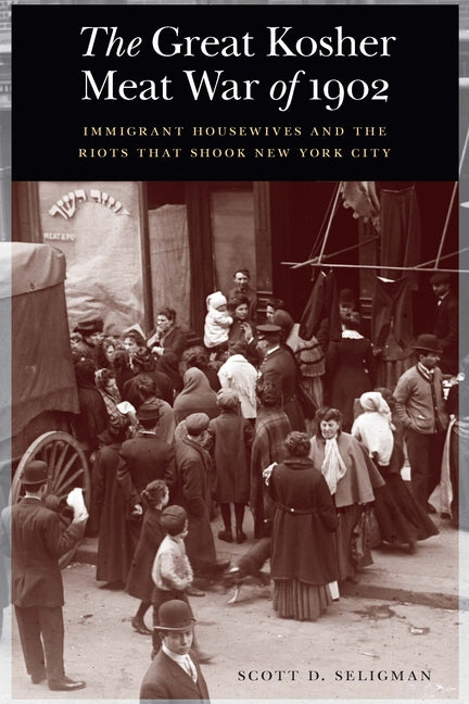 Book cover for Great Kosher Meat War of 1902: Immigrant Housewives and the Riots That Shook New York City