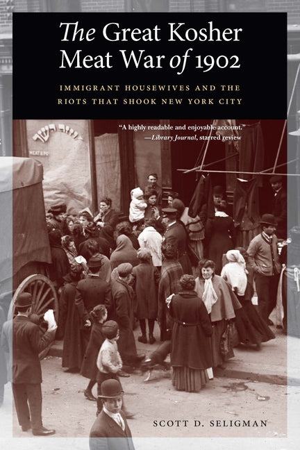 Book cover for Great Kosher Meat War of 1902: Immigrant Housewives and the Riots That Shook New York City