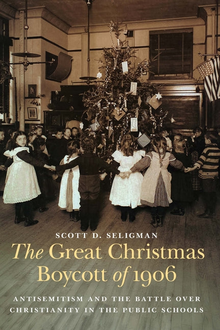 Book cover for Great Christmas Boycott of 1906: Antisemitism and the Battle Over Christianity in the Public Schools