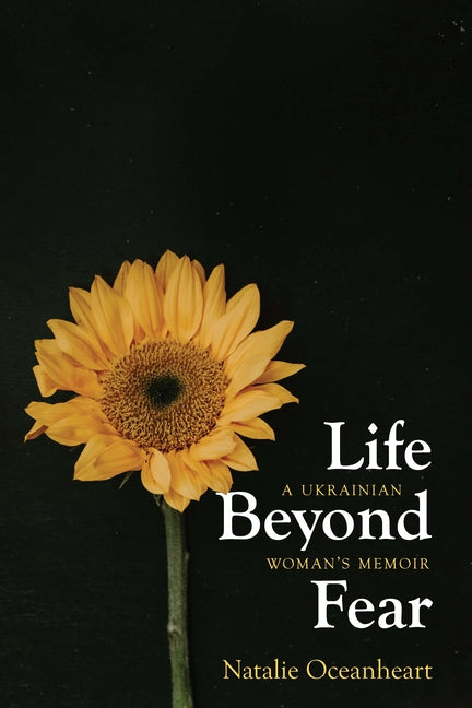 Book cover for Life Beyond Fear: A Ukrainian Woman's Memoir