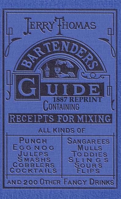 Book cover for Jerry Thomas Bartenders Guide 1887 Reprint