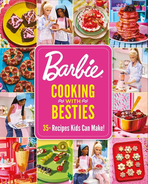 Book cover for Barbie: Cooking with Besties: 35+ Recipes Kids Can Make!