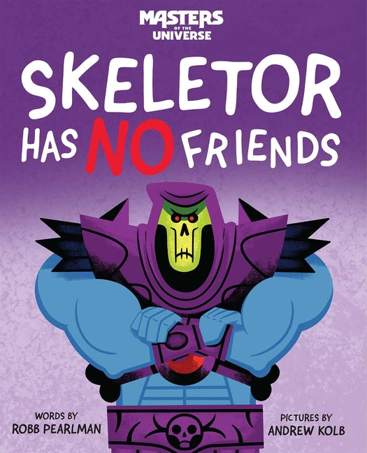 Book cover for Masters of the Universe: Skeletor Has No Friends