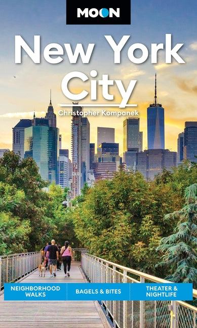Book cover for Moon New York City: Neighborhood Walks, Bagels & Bites, Theater & Nightlife (Revised)