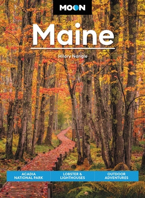 Book cover for Moon Maine: Acadia National Park, Lobster & Lighthouses, Outdoor Adventures