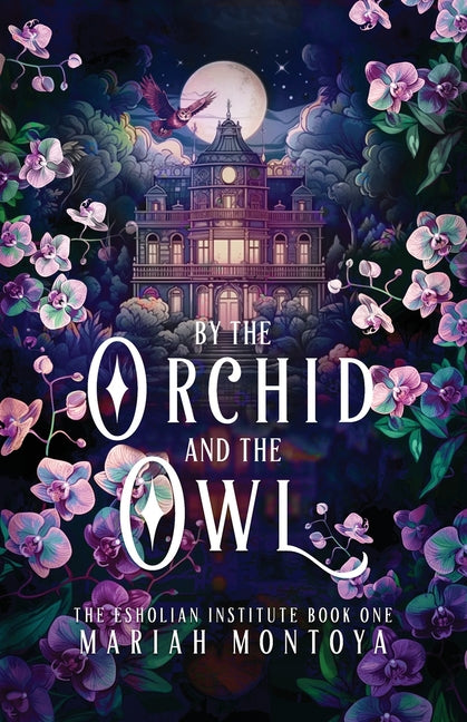 Book cover for By the Orchid and the Owl: The Esholian Institute Book 1