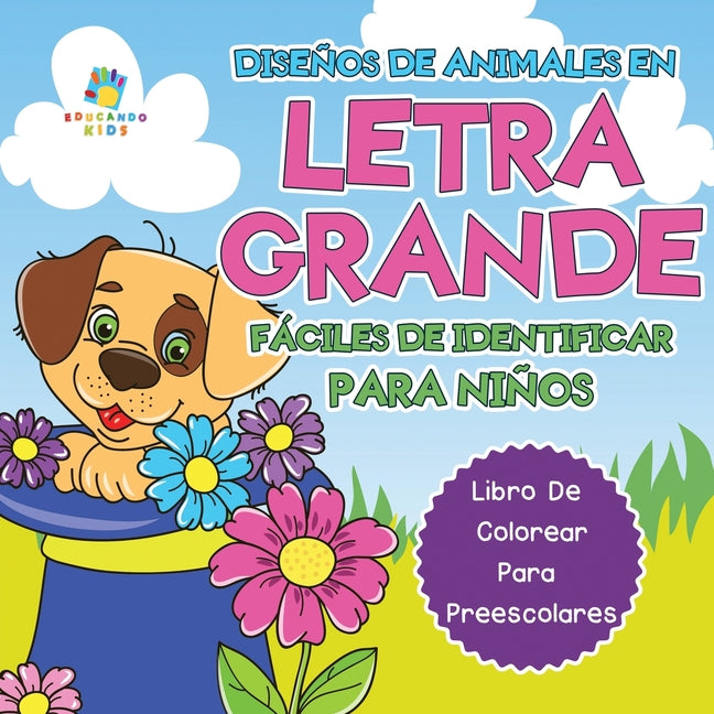 Book cover for Diseños de Animales en Letra Grande Fáciles de Identificar Para Niños: Libro de Colorear para Preescolares