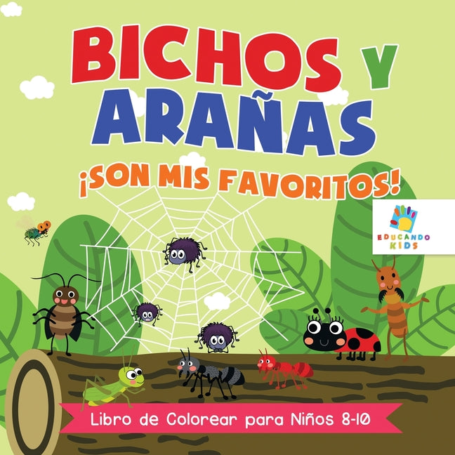 Book cover for Bichos y Arañas ¡Son Mis Favoritos!: Libro de Colorear para Niños 8 a 10 Años
