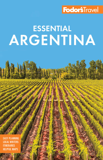 Book cover for Fodor's Essential Argentina: With the Wine Country, Uruguay & Chilean Patagonia