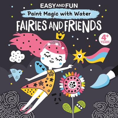 Book cover for Easy and Fun Paint Magic with Water: Fairies and Friends