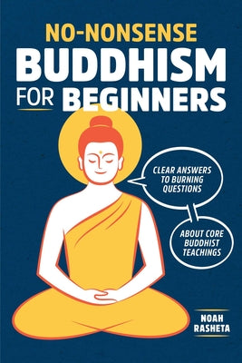 Book cover for No-Nonsense Buddhism for Beginners: Clear Answers to Burning Questions about Core Buddhist Teachings