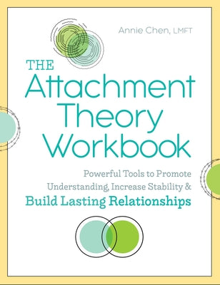 Book cover for The Attachment Theory Workbook: Powerful Tools to Promote Understanding, Increase Stability, and Build Lasting Relationships