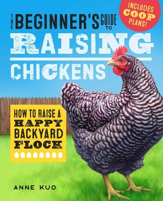 Book cover for The Beginner's Guide to Raising Chickens: How to Raise a Happy Backyard Flock