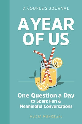 Book cover for A Year of Us: A Couple's Journal: One Question a Day to Spark Fun and Meaningful Conversations