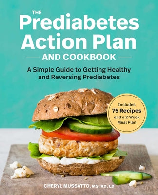 Book cover for The Prediabetes Action Plan and Cookbook: A Simple Guide to Getting Healthy and Reversing Prediabetes