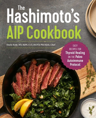 Book cover for The Hashimoto's AIP Cookbook: Easy Recipes for Thyroid Healing on the Paleo Autoimmune Protocol