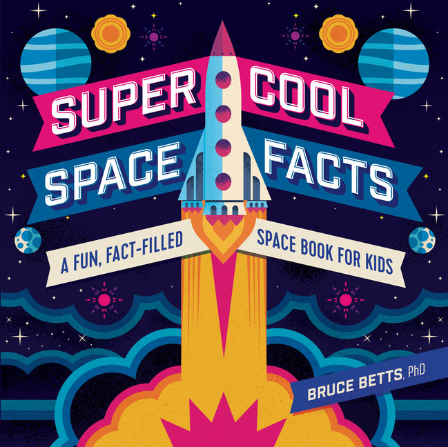 Book cover for Super Cool Space Facts: A Fun, Fact-Filled Space Book for Kids