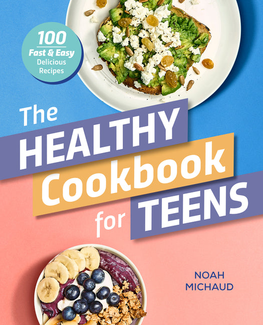 Book cover for Healthy Cookbook for Teens: 100 Fast & Easy Delicious Recipes