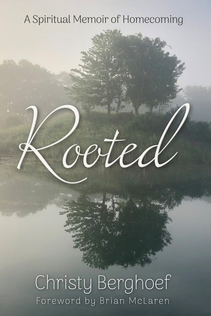Book cover for Rooted: A Spiritual Memoir of Homecoming