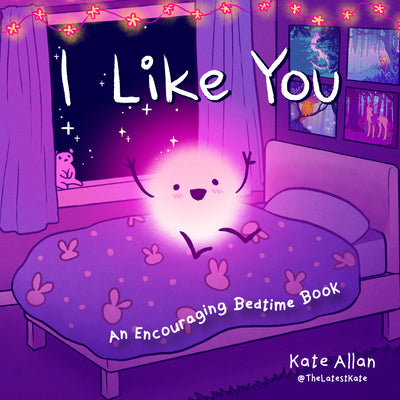 Book cover for I Like You: An Encouraging Bedtime Book (Positive Affirmations for Kids)