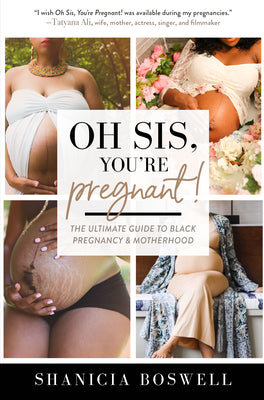 Book cover for Oh Sis, You're Pregnant!: The Ultimate Guide to Black Pregnancy & Motherhood (Gift for New Moms)