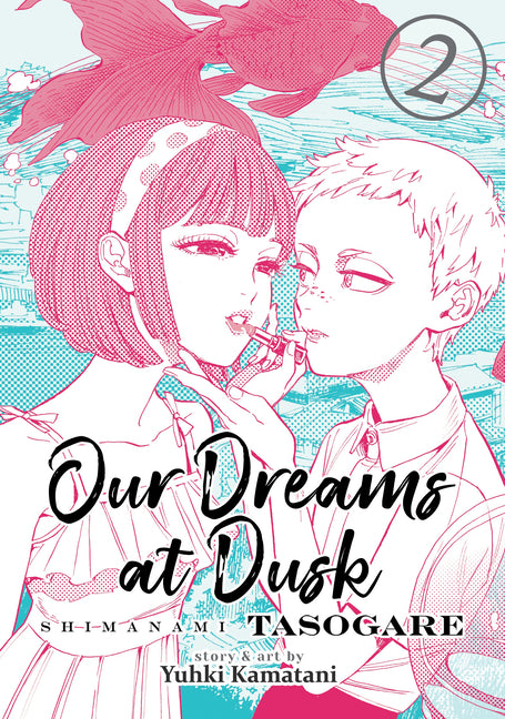 Book cover for Our Dreams at Dusk: Shimanami Tasogare Vol. 2