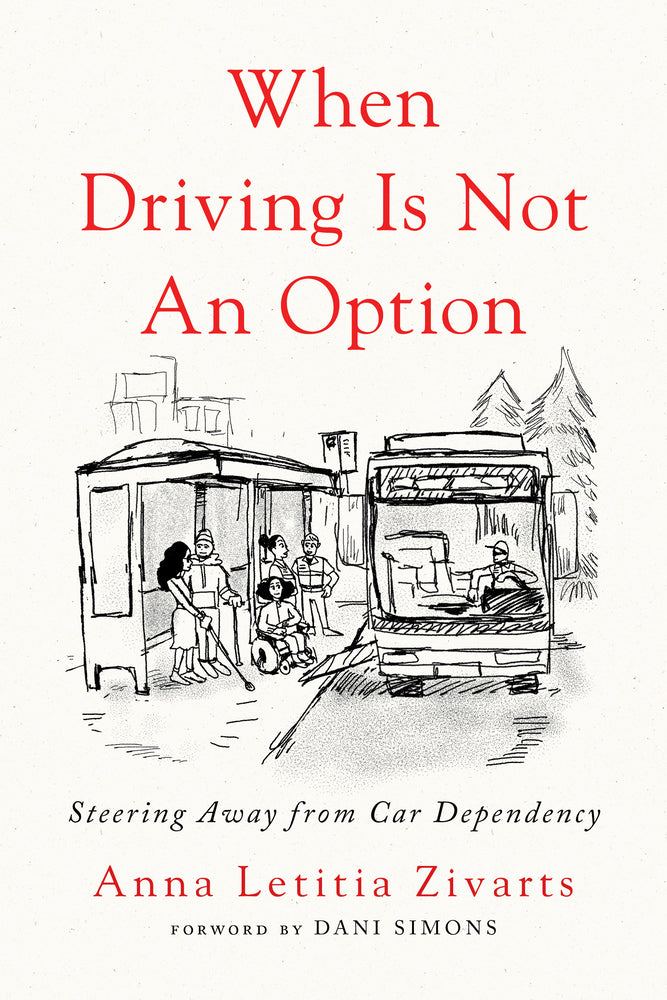 Book cover for When Driving Is Not an Option: Steering Away from Car Dependency