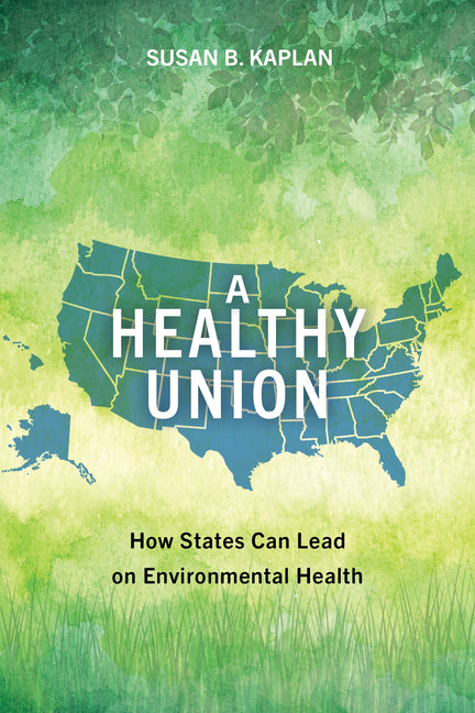 Book cover for Healthy Union: How States Can Lead on Environmental Health