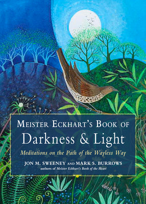 Book cover for Meister Eckhart's Book of Darkness & Light: Meditations on the Path of the Wayless Way