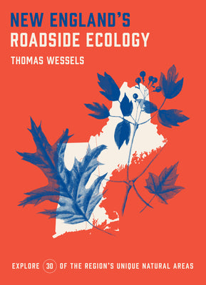 Book cover for New England's Roadside Ecology: Explore 30 of the Region's Unique Natural Areas