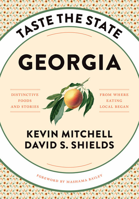 Book cover for Taste the State Georgia: Distinctive Foods and Stories from Where Eating Local Began