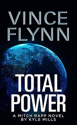 Book cover for Total Power: A Mitch Rapp Novel by Kyle Mills