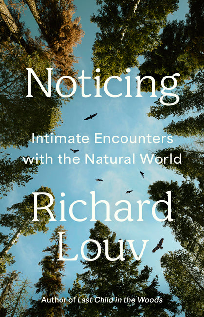 Book cover for Noticing: Intimate Encounters with the Natural World