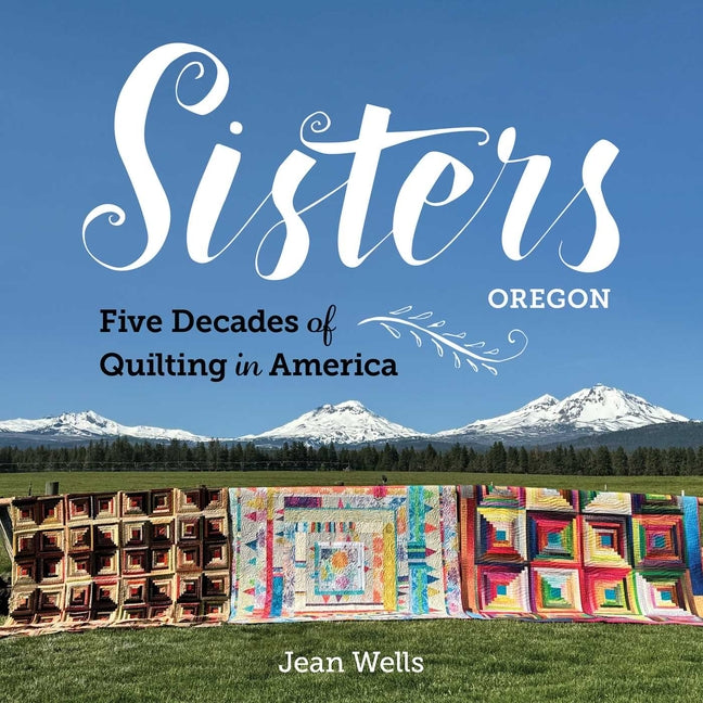 Book cover for Sisters, Oregon--Five Decades of Quilting in America