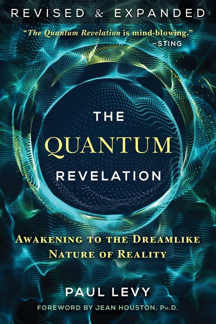 Book cover for Quantum Revelation: Awakening to the Dreamlike Nature of Reality (Edition, Revised and Expanded)