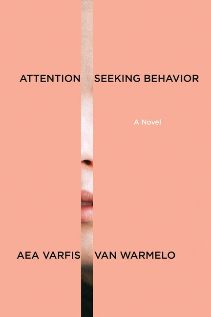 Book cover for Attention-Seeking Behavior: A Novel