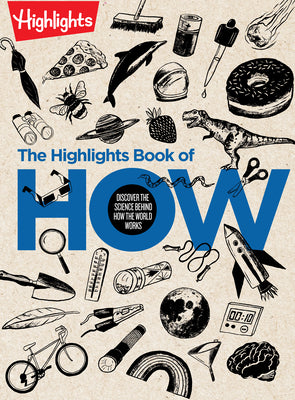Book cover for The Highlights Book of How: Discover the Science Behind How the World Works