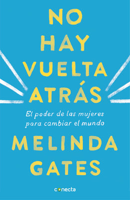 Book cover for No Hay Vuelta Atrás: El Poder de las Mujeres Para Cambiar el Mundo = The Moment of Lift