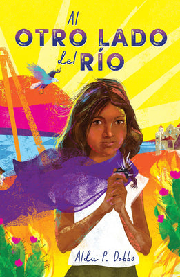 Book cover for Al Otro Lado del Río / The Other Side of the River