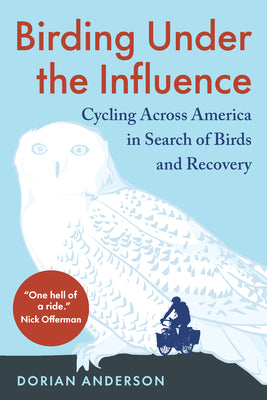 Book cover for Birding Under the Influence: Cycling Across America in Search of Birds and Recovery