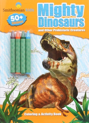 Book cover for Smithsonian Kids: Mighty Dinosaurs Coloring & Activity Book