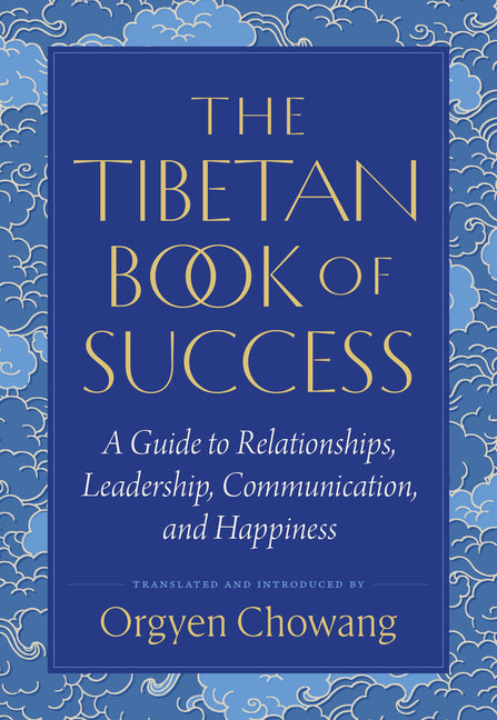 Book cover for Tibetan Book of Success: A Guide to Relationships, Leadership, Communication, and Happiness
